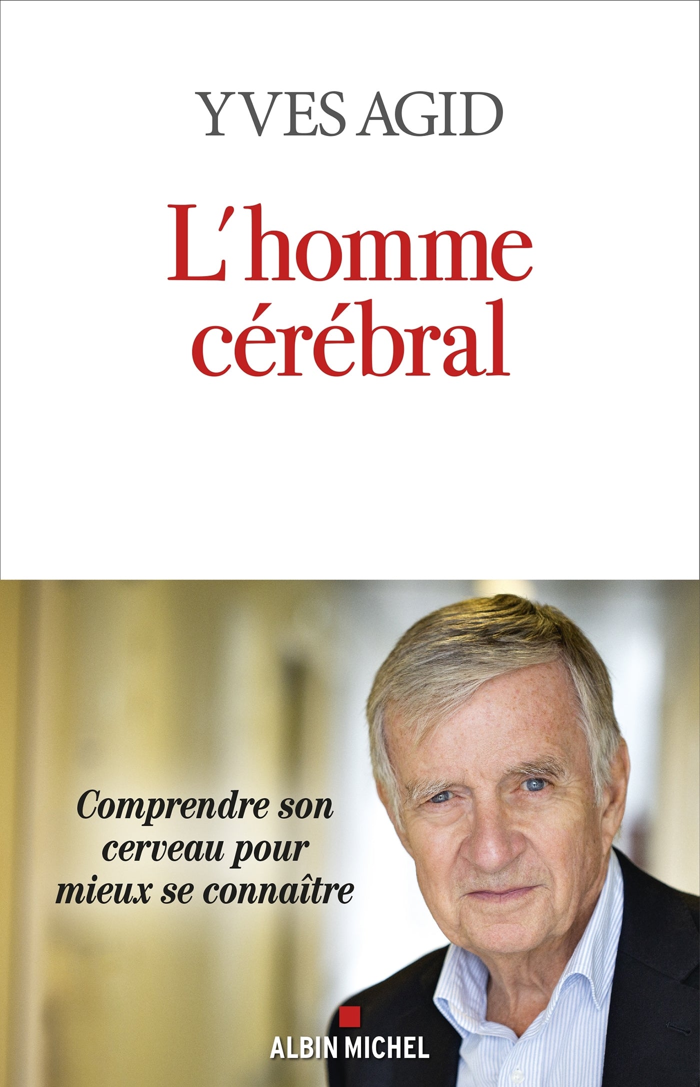 L'homme cerebral - comprendre son cerveau pour mieux se connaitre - Livre d'occasion