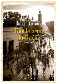 Tout le bruit du gueliz - prix mottart 2025 de l'academie francaise - Livre d'occasion