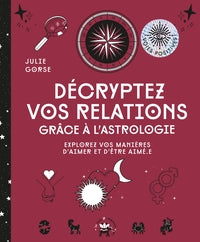 Decryptez vos relations grace a l'astrologie - explorez vos manieres d'aimer et d'etre aime.e - Livre d'occasion