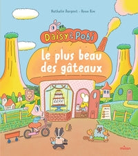 DAISY & POBI - LE PLUS BEAU DES GATEAUX - Livre d'occasion