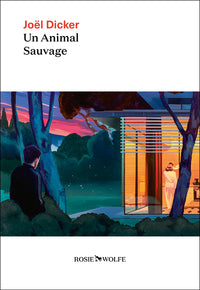 Un animal sauvage - Nouveauté Joël Dicker 2024 - Livre d'occasion