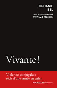 Vivante ! - violences conjugales : recit d'une annee en enfer - Livre d'occasion