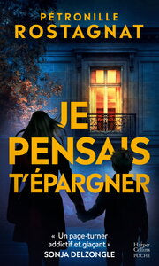 JE PENSAIS T'EPARGNER - UN PAGE-TURNER ADDICTIF ET GLACANT. SONJA DELZONGLE - Livre d'occasion