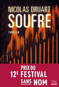 Soufre: Après "Cinabre" et "L'Instinct", le nouveau thriller explosif de Nicolas Druart - Livre d'occasion