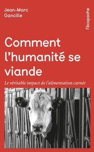 Comment l'humanite se viande - le veritable impact de l'alim - Livre d'occasion