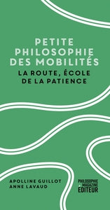 Petite philosophie des mobilites - la route, ecole de la pat - Livre d'occasion