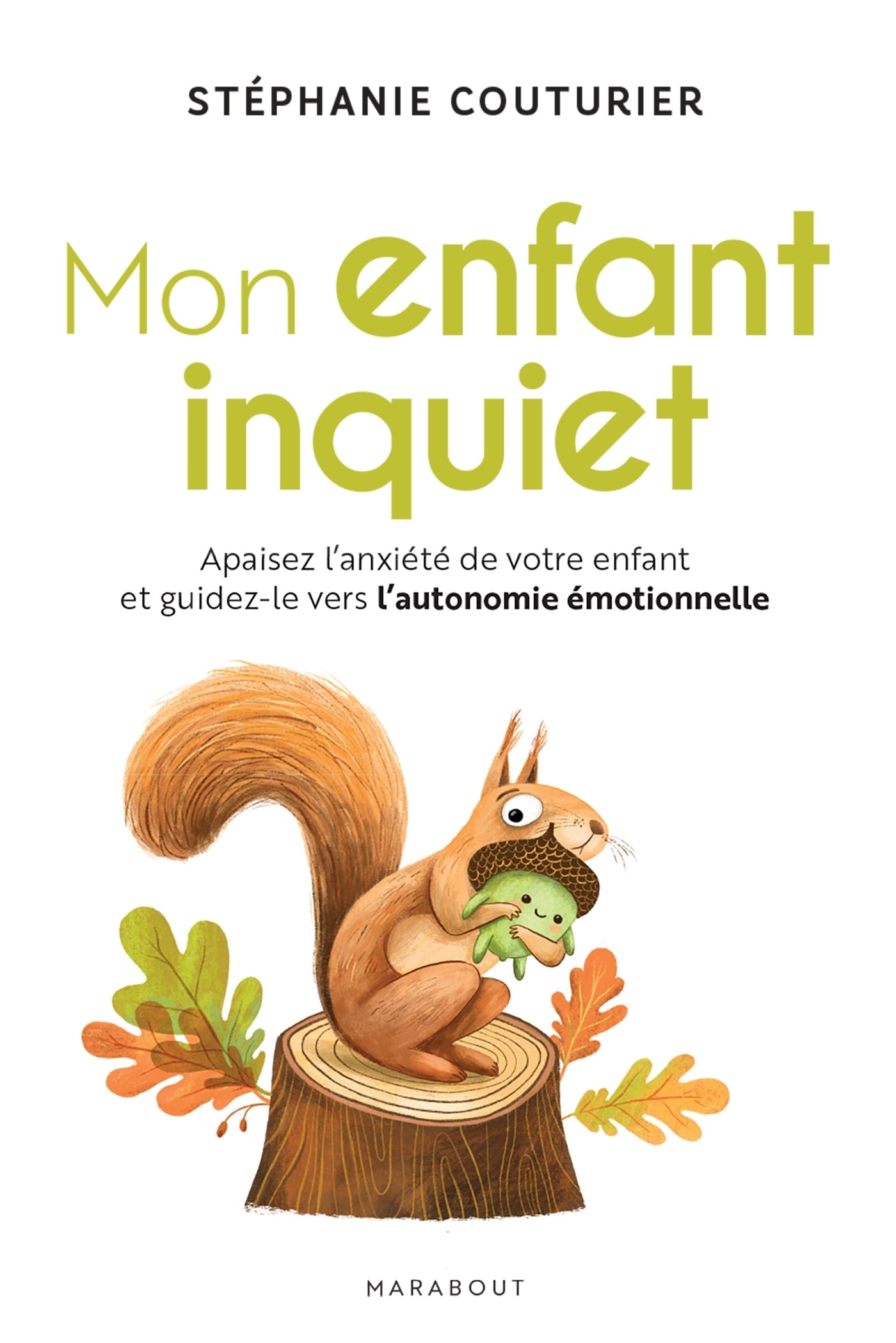 Mon enfant inquiet - apaisez l anxiete de votre enfant et guidez-le vers l autonomie emotionnelle - Livre d'occasion
