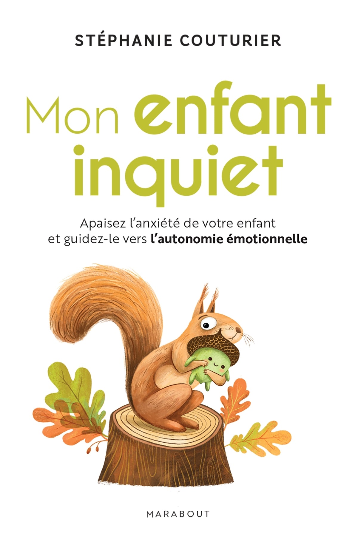 Mon enfant inquiet - apaisez l anxiete de votre enfant et guidez-le vers l autonomie emotionnelle - Livre d'occasion