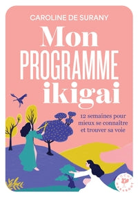 Mon programme ikigai - 12 semaines pour mieux se connaitre et trouver sa voie - Livre d'occasion