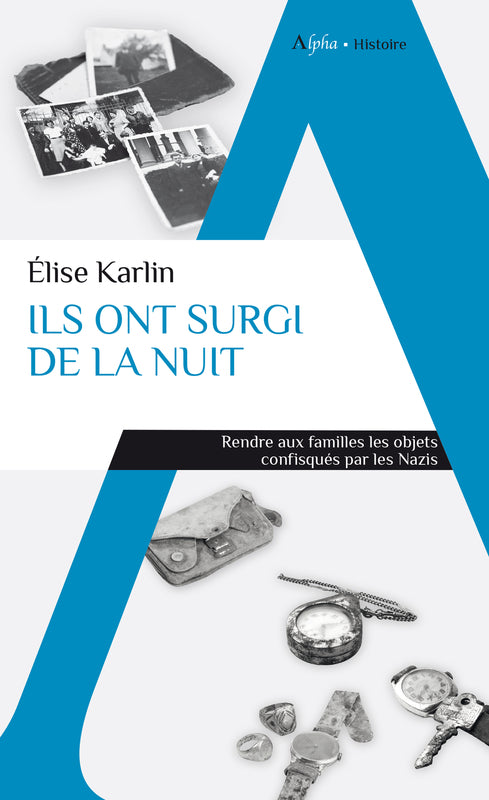 Ils ont surgi de la nuit - quand les objets des victimes des camps nazis sont restitues a leurs fami - Livre d'occasion