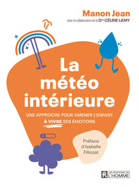 LA METEO INTERIEURE - UNE APPROCHE POUR AMENER L'ENFANT A VIVRE SES EMOTIONS - Livre d'occasion
