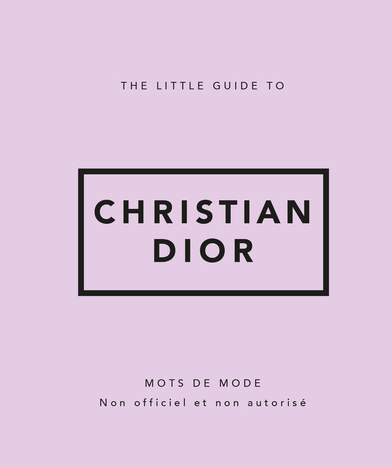 The little guide to christian dior - mots de mode - Livre d'occasion