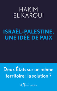 ISRAEL-PALESTINE, UNE IDEE DE PAIX - LES PEUPLES PLUTOT QUE LES TERRITOIRES - Livre d'occasion