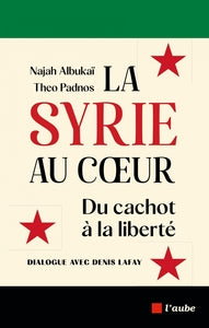 La syrie au coeur - du cachot a la liberte - Livre d'occasion