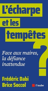 L'echarpe et les tempetes - face aux maires, la defiance ina - Livre d'occasion
