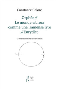 ORPHEE//LE MONDE VIBRERA COMME UNE IMMENSE LYRE//EURYDICE - Livre d'occasion