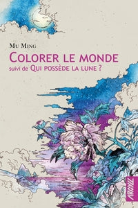 Colorer le monde - suivi de : qui possede la lune ? - Livre d'occasion