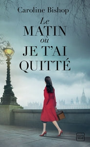 LE MATIN OU JE T'AI QUITTE - Livre d'occasion