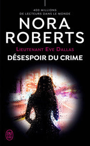 Lieutenant eve dallas - t55 - desespoir du crime - Livre d'occasion
