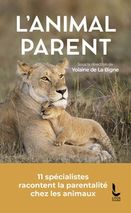 L'animal parent - la parentalite chez les animaux - Livre d'occasion