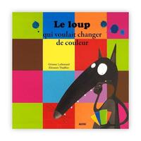 LE LOUP QUI VOULAIT CHANGER DE COULEURS - Livre d'occasion