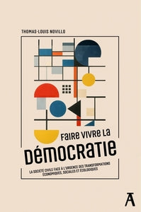 Faire vivre la democratie - la societe civile face a l'urgen - Livre d'occasion