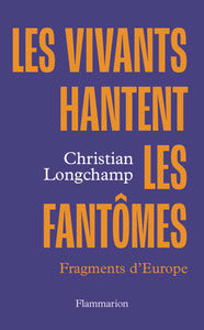 LES VIVANTS HANTENT LES FANTOMES - FRAGMENTS D'EUROPE - Livre d'occasion