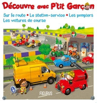 Decouvre avec p'tit garcon : sur la route, la station-service, les pompiers, les voitures de course - Livre d'occasion