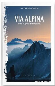 Via alpina : Mes alpes intérieures - Livre d'occasion