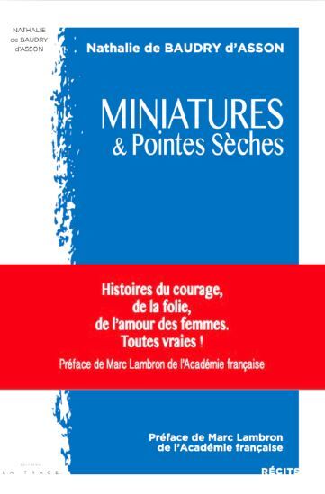 Miniatures & pointes seches - histoire du courage, de la folie, de l'amour des femmes . toutes vraie - Livre d'occasion