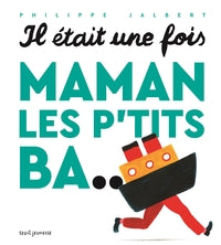 IL ETAIT UNE FOIS, MAMAN LES P'TITS BA... - Livre d'occasion