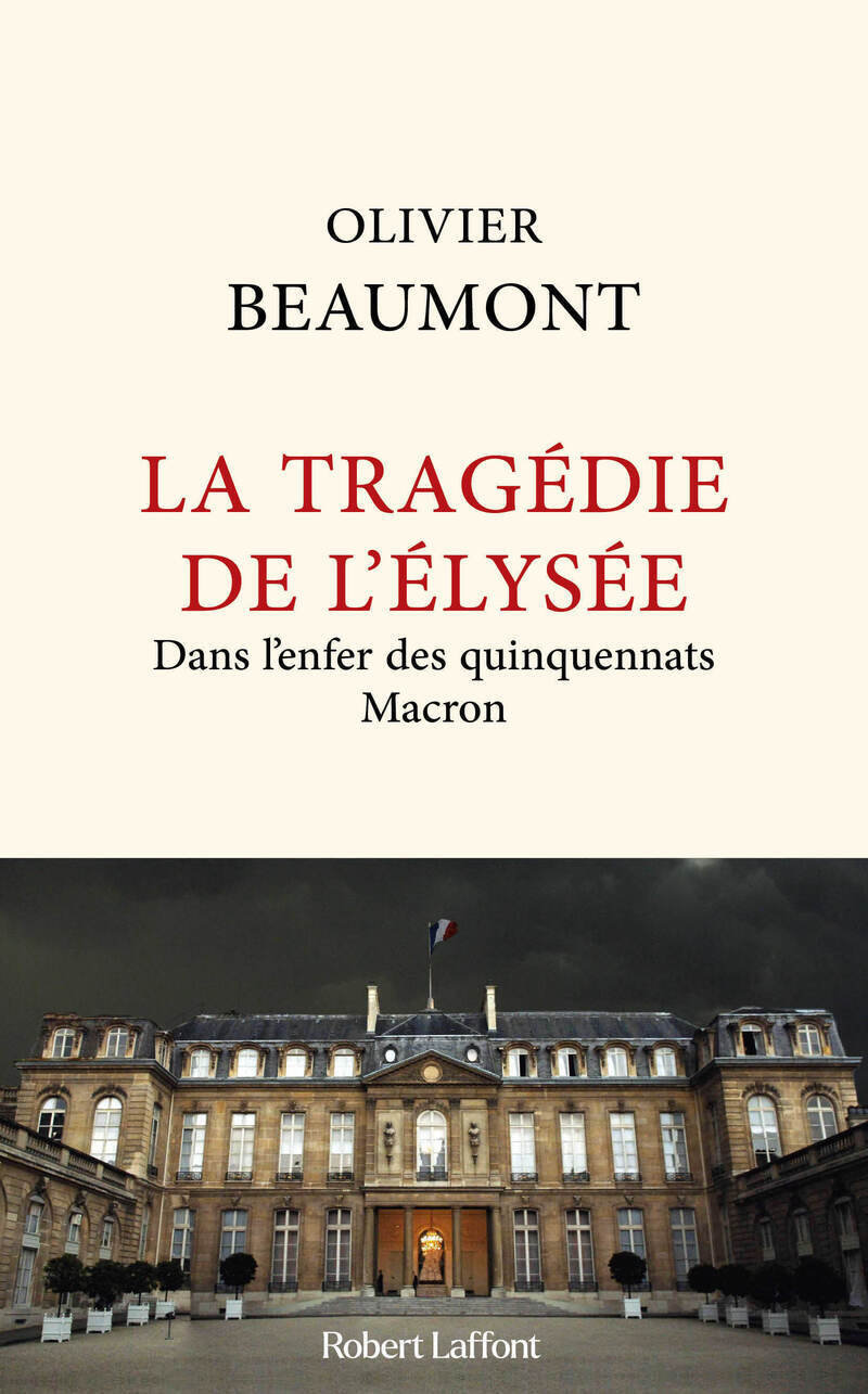 La tragedie de l'elysee - dans l'enfer des quinquennats macron - Livre d'occasion