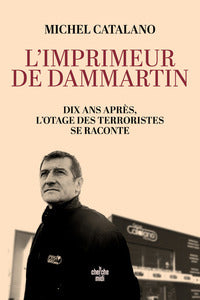 L'imprimeur de dammartin. dix ans apres, l'otage des terroristes se raconte - Livre d'occasion