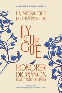 La mosaique du chatiment de lycurgue - honorer dionysos dans l'antique vienna - Livre d'occasion