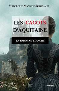 La baronne blanche - les cagots d'aquitaine tome 3 - Livre d'occasion