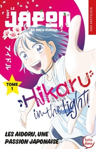 Hikaru in the light tome 1 - les aidoru, une passion japonaise - Livre d'occasion