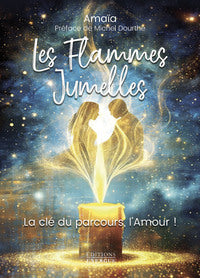 Les flammes jumelles - la cle du parcours, l'amour! - Livre d'occasion