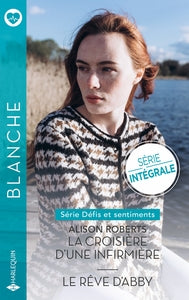 DEFIS ET SENTIMENTS - 1 & 2 - LA CROISIERE D'UNE INFIRMIERE - LE REVE D'ABBY - Livre d'occasion