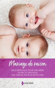 MARIAGE DE RAISON - DEUX BERCEAUX POUR UNE MERE - UN PACTE DELICIEUX - DES TRIPLES POUR UN DETECTIVE - Livre d'occasion