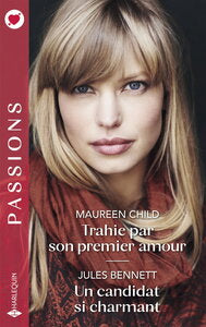 Trahie par son premier amour - Un candidat si charmant - Livre d'occasion