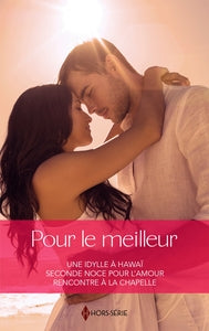 POUR LE MEILLEUR - UNE IDYLLE A HAWAI - SECONDE NOCE POUR L'AMOUR - RENCONTRE A LA CHAPELLE - Livre d'occasion
