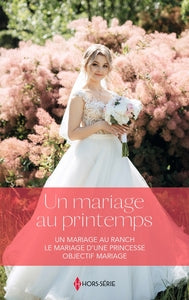 UN MARIAGE AU PRINTEMPS - UN MARIAGE AU RANCH - LE MARIAGE D'UNE PRINCESSE - OBJECTIF MARIAGE - Livre d'occasion