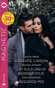 ARDENTE LIAISON - UN SULFUREUX RENDEZ-VOUS - REGARDE-MOI - Livre d'occasion
