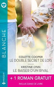 LE DOUBLE SECRET DE LOIS / LE BAISER D'UN RIVAL + 1 TITRE GRATUIT - Livre d'occasion