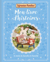 Sylvanian families - mon livre d'histoires - 15 recits de famille et d'amitie - Livre d'occasion