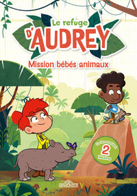 Le refuge d'audrey - mission bebes animaux - Livre d'occasion
