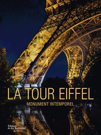 LA TOUR EIFFEL - MONUMENT INTEMPOREL / ICONE UNIVERSELLE - NOUVELLE EDITION - Livre d'occasion
