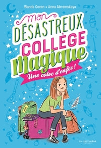 MON DESASTREUX COLLEGE MAGIQUE - TOME 1 - UNE COLOC D'ENFER - Livre d'occasion