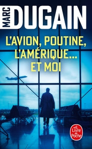 L'AVION, POUTINE, L'AMERIQUE... ET MOI - Livre d'occasion