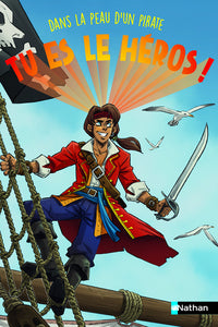 TU ES LE HEROS ! DANS LA PEAU D'UN PIRATE - Livre d'occasion